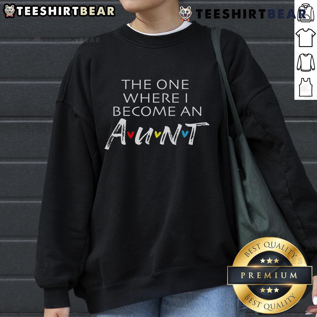 Cozy 'Top-The-One-Where-I-Become-An-Aunt-Friend' sweatshirt, perfect gift for new aunts and friends.