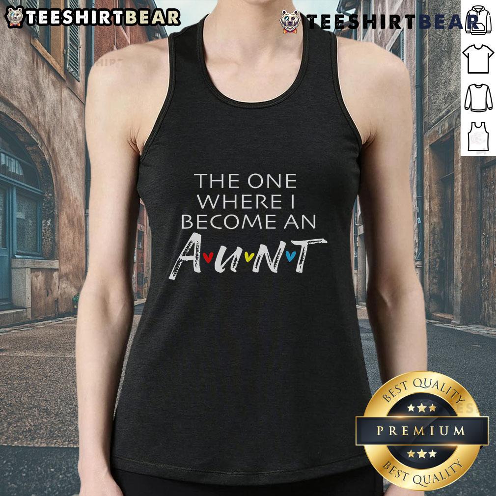 Top-The-One-Where-I-Become-An-Aunt-Friend-Tank-Top featuring a fun design perfect for proud aunts and friends.