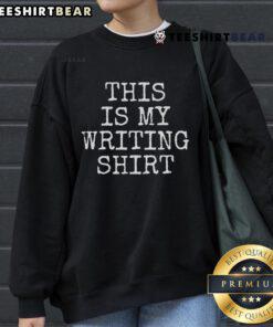 Cozy 'Top-This-Is-My-Writing-Sweatshirt' featuring a playful design, perfect for writers and creative enthusiasts.