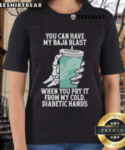 Funny ladies' tee featuring 'You Can Have My Baja Blast' quote, perfect for soda lovers and diabetes awareness.