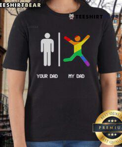 Top Your Dad and My Dad Pride Flag Ladies Tee showcasing vibrant LGBTQ+ pride flag design on a stylish women's t-shirt.