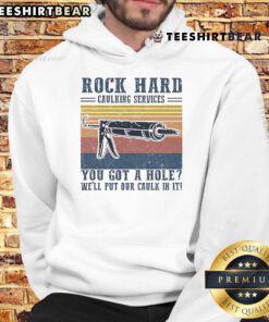 Awesome hoodie featuring 'Rock Hard Caulking Service' slogan for DIY enthusiasts and home repair lovers.