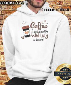 Cute Coffee hoodie with a coffee cup design, perfect for those who find adulting hard.