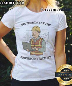 Funny ladies' tee featuring 'Another Day at the PowerPoint Factory' design, perfect for office humor lovers.