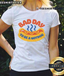 Funny Bad Day to Be a Hot Dog Ladies Tee featuring a humorous graphic and vibrant colors perfect for casual wear.