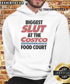 Funny hoodie featuring the phrase Biggest Slut at the Costco Wholesale Food Court in a humorous design.