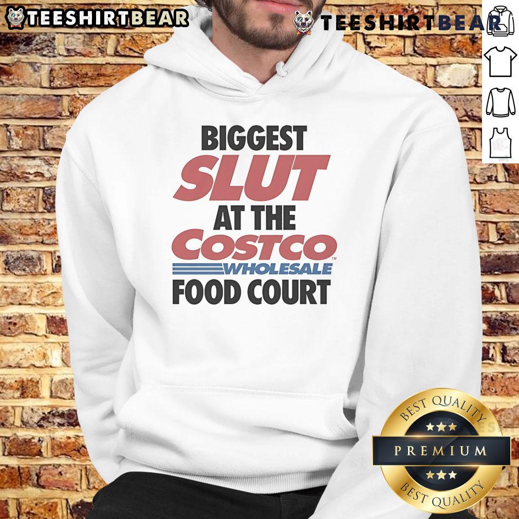Funny hoodie featuring the phrase Biggest Slut at the Costco Wholesale Food Court in a humorous design.