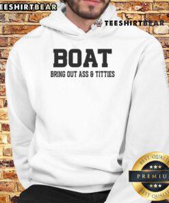 Funny Boat Bring Out Ass Titties Hoodie featuring a humorous graphic design on a cozy sweatshirt, perfect for casual wear.