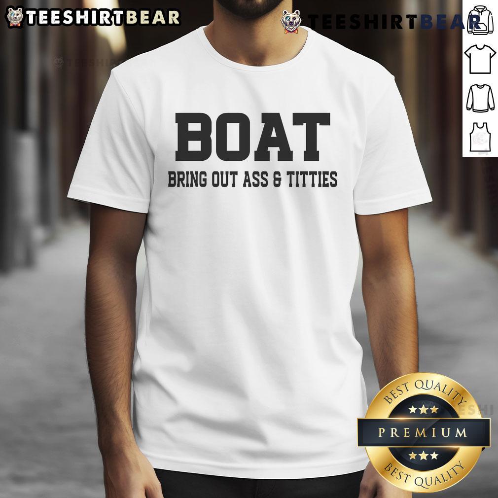 Funny Boat Bring Out Ass Titties T-Shirt design featuring playful graphics and humorous text for boat lovers.