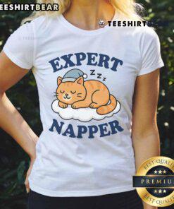 Funny cat expert napper with sarcastic humor saying Ladies on a tee, perfect for cat lovers and humor enthusiasts.