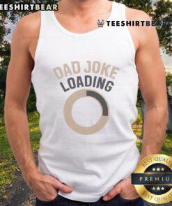 Funny Dad Joke Loading Tank Top featuring a humorous graphic and vibrant colors, perfect for lighthearted dads.