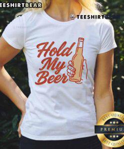 Funny Hold My Beer Ladies Tee featuring a humorous design perfect for casual outings and fun-loving women.