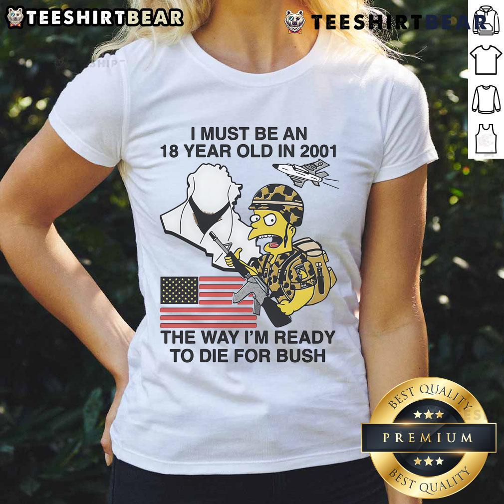 Alt Text: Funyn The Simpson I Must Be An 18 Year Old In 2001 tee featuring a humorous design for Bush Ladies fans.