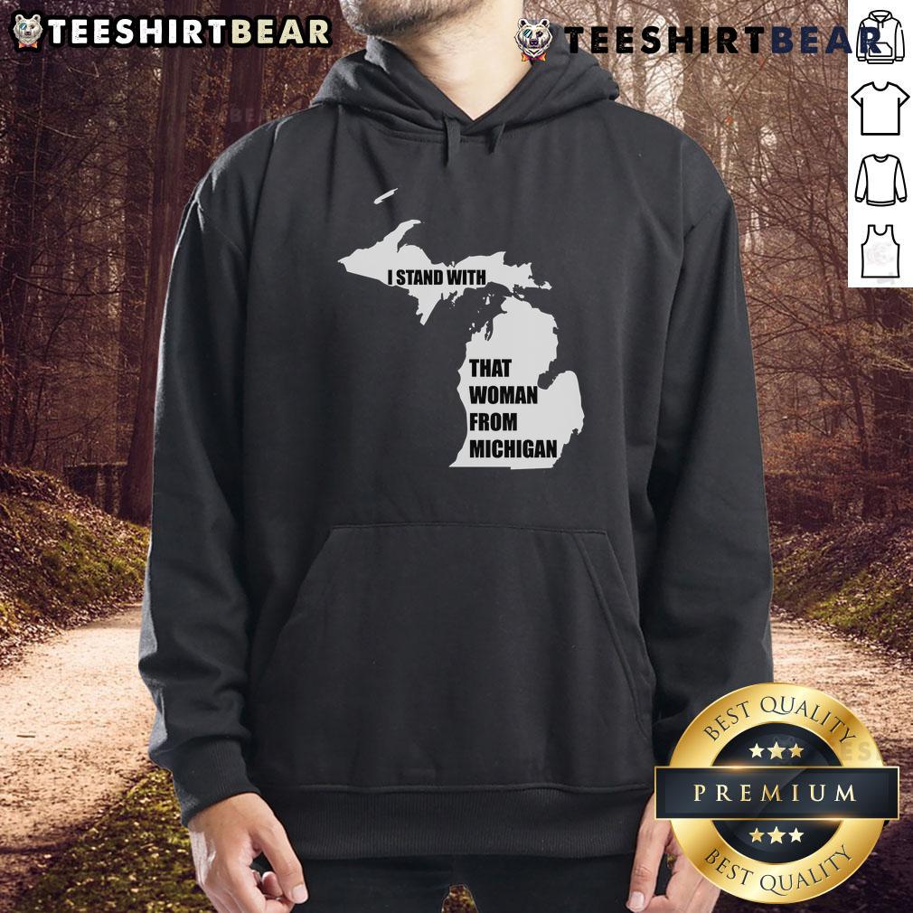 Good I Stand With That Woman From Michigan Hoodie featuring bold text and a stylish design for activism and support.