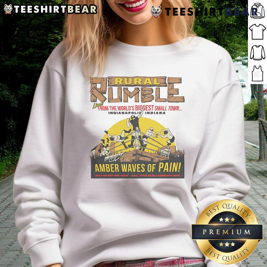 Amber Waves of Pain sweatshirt featuring 'Good Rural Rumble' design from Indianapolis, Indiana's biggest small town.