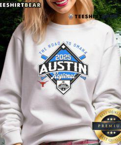 Good The Road To Omaha 2025 NCAA Baseball Austin Regional sweatshirt featuring bold graphics and team colors.
