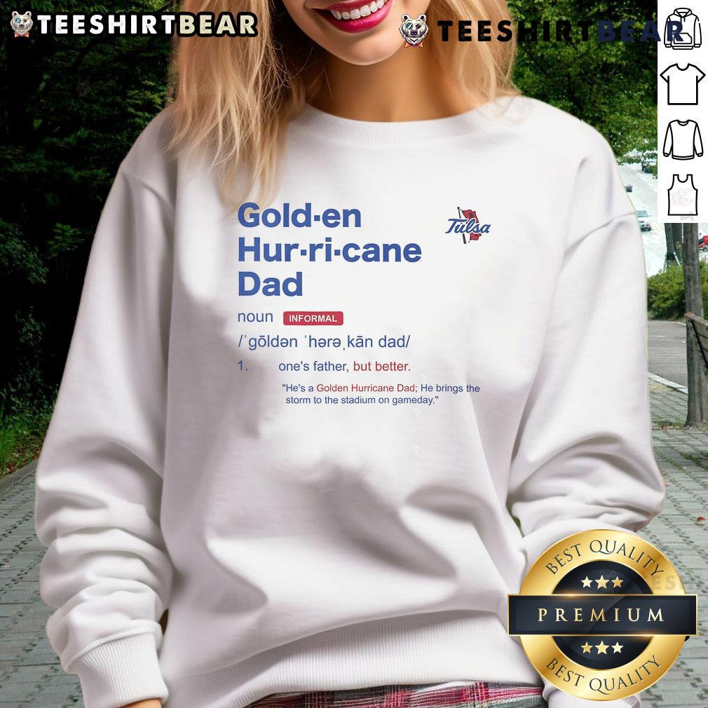 Good Tulsa Golden Hurricane Dad definition sweatshirt, showcasing team spirit and comfort for sports fans.