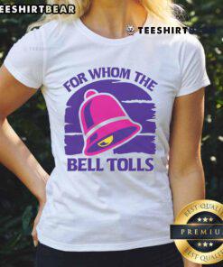 Nice For Whom The Bell Tolls ladies tee featuring stylish design and soft fabric, perfect for casual wear.