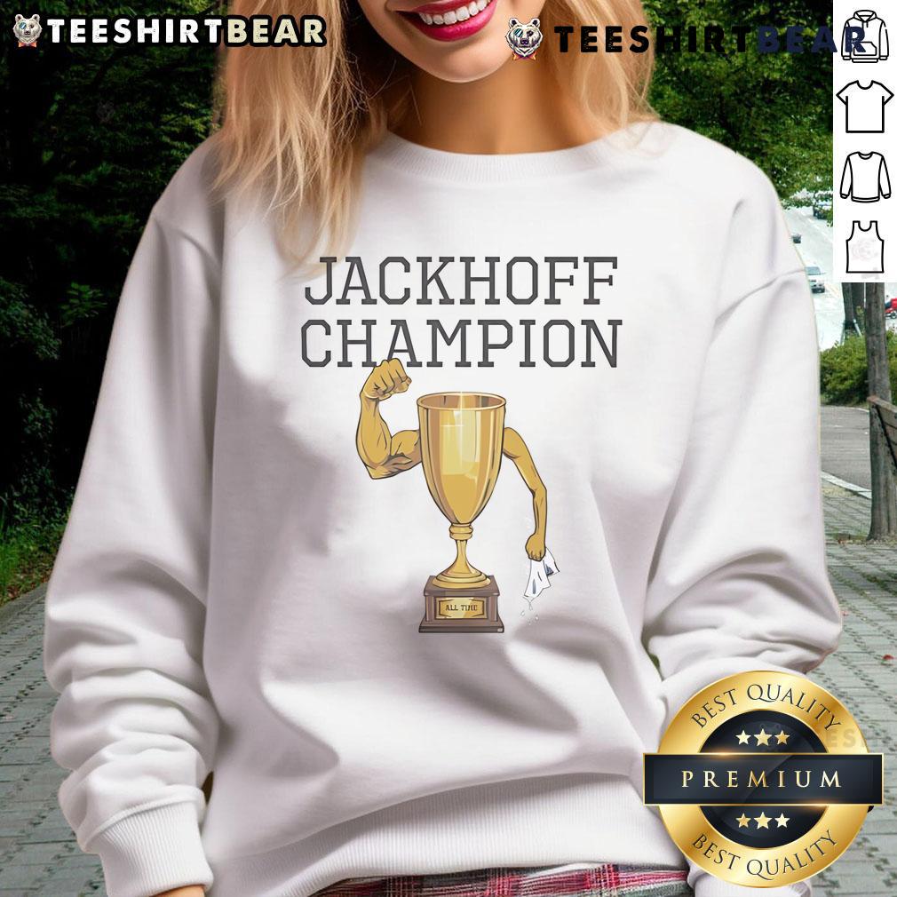 Alt Text: Nice Jackhoff Champion All Time Trophy Sweatshirt featuring bold graphics and a comfortable fit for stylish athletes.