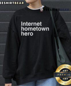 Nice Mico Internet Hometown Hero Sweatshirt featuring a stylish design perfect for casual wear and local pride.