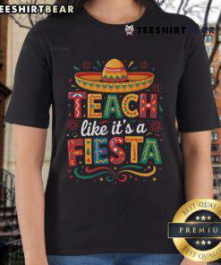 Alt Text: Celebrate Cinco de Mayo with a fun ladies tee featuring a sombrero and the phrase 'Teach Like It's A Fiesta'.