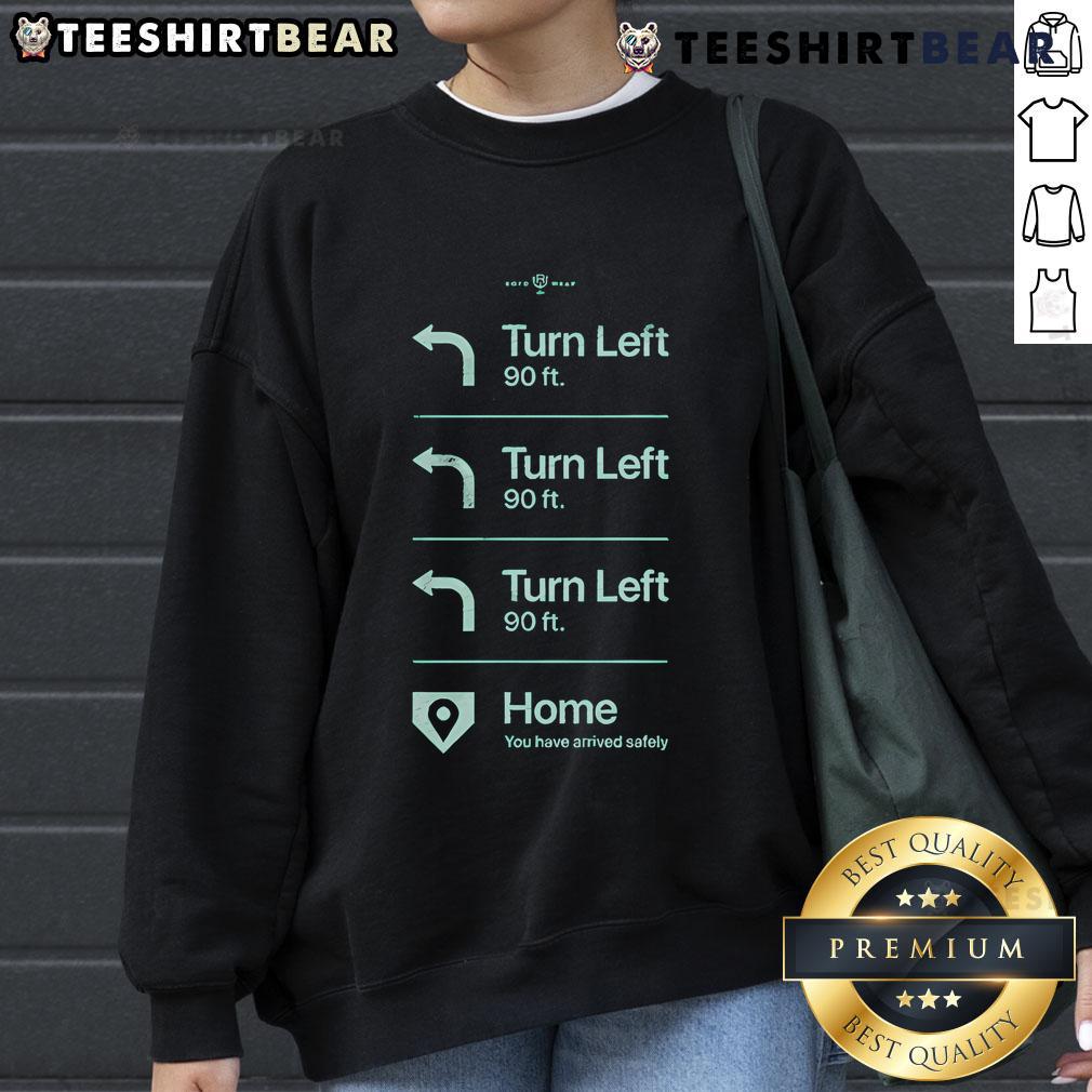 Rotowear sweatshirt featuring 'Nice Turn Left Go Home You Have Arrived Safely' design, perfect for casual wear.