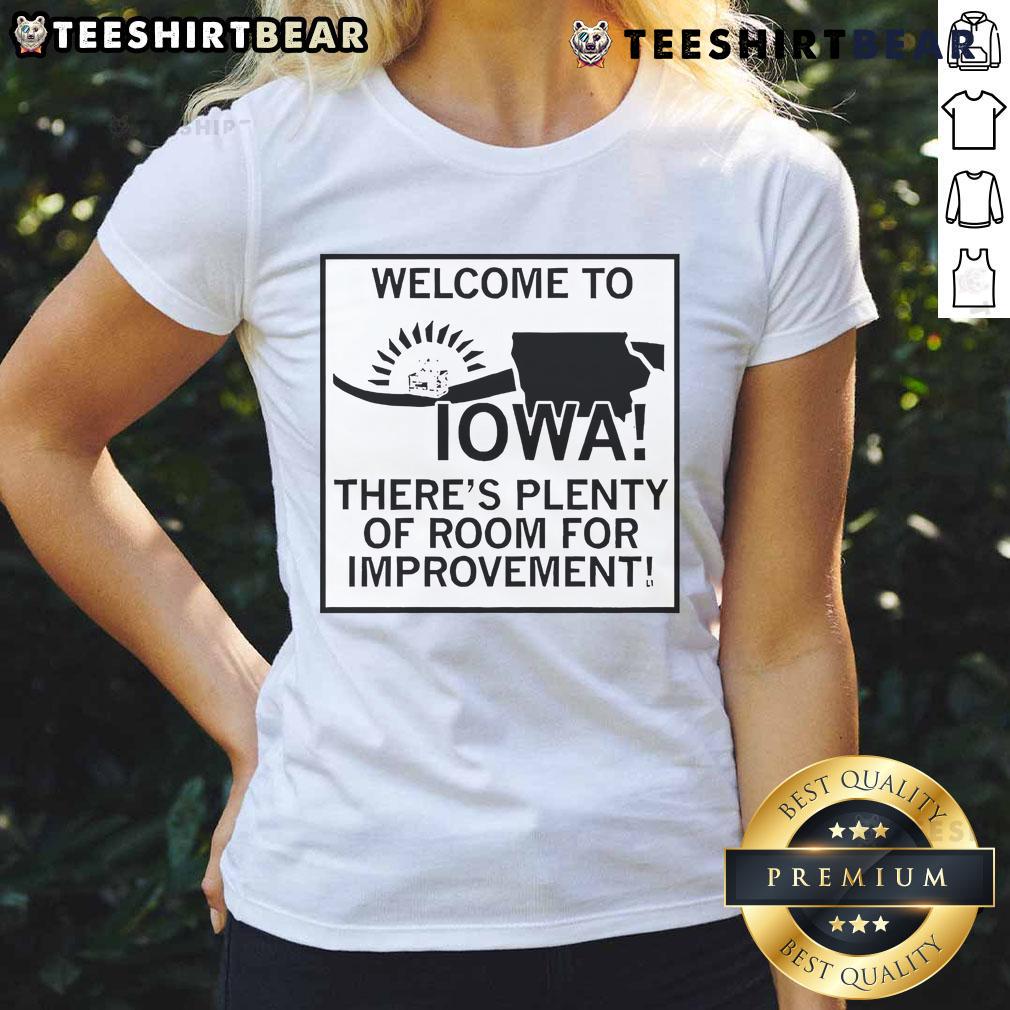 Alt Text: Nice Welcome to Iowa: Plenty of Room for Improvement Ladies Tee shirt design featuring a friendly Iowa graphic.