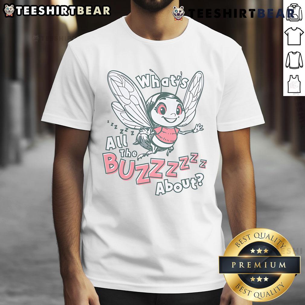 Nice What's All The Buzz About T-Shirt featuring a playful design and vibrant colors, perfect for casual wear.