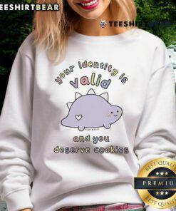 Cozy Sugar and Sloth sweatshirt featuring 'Your Identity Is Valid And You Deserve Cookies' design in playful font.