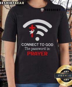 Official Connect To God Ladies Tee with 'The Password Is Prayer' design, perfect for spiritual women.