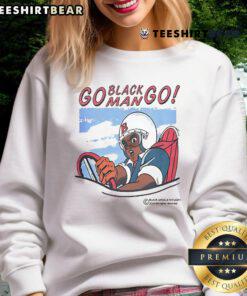 Official Go Black Man Go Sweatshirt featuring bold graphic design and comfortable fit for stylish casual wear.