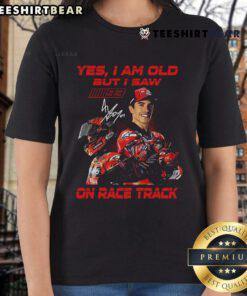 Official Marc Marquez 'Yes, I Am Old' Limited Edition Ladies Tee featuring vibrant design for motorsport fans.