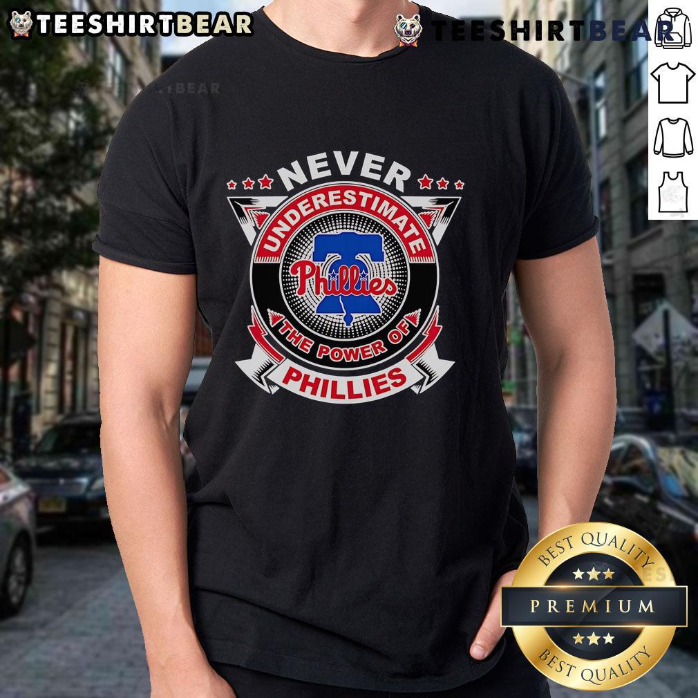 Official Never Underestimate The Power Of Phillies T-Shirt featuring vibrant team colors and bold graphic design.