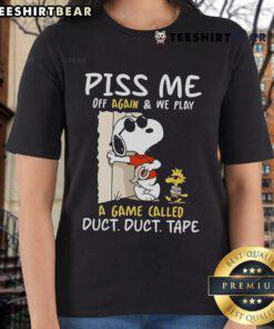 Official Snoopy and Woodstock tee featuring 'Piss Me Off Again, We Play a Game Called Duct Duct Tape' design.