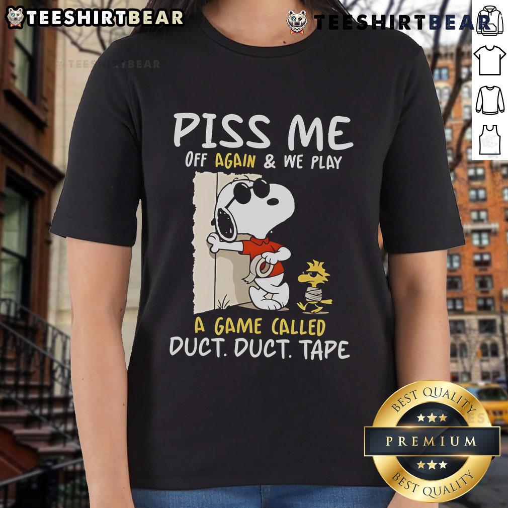 Official Snoopy and Woodstock tee featuring 'Piss Me Off Again, We Play a Game Called Duct Duct Tape' design.