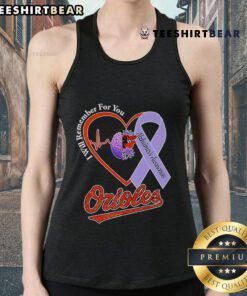 Pretty 'I Will Remember For You' Alzheimer's Awareness Baltimore Orioles tank top, promoting awareness and support.