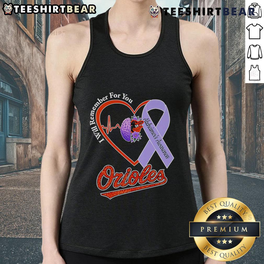 Pretty 'I Will Remember For You' Alzheimer's Awareness Baltimore Orioles tank top, promoting awareness and support.
