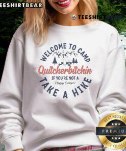 Alt Text: Cozy Welcome to Camp Quitcherbitchin sweatshirt in vibrant colors, perfect for casual outdoor adventures and camp vibes.