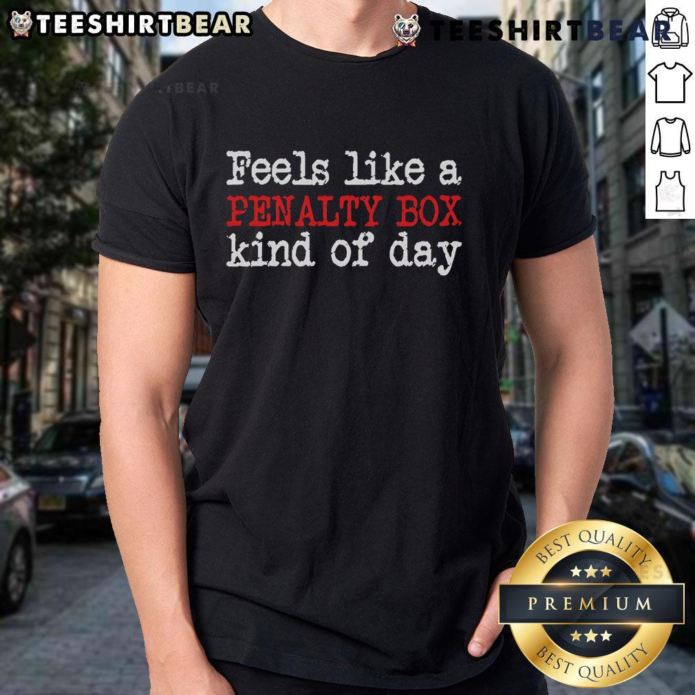 Top Feels Like A Penalty Box Kind Of Day T-Shirt featuring playful graphics, perfect for hockey fans and casual wear.