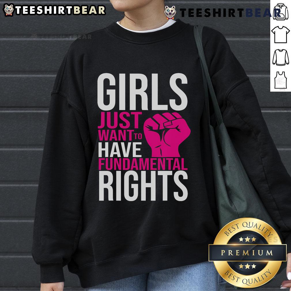 Top Girl Just Want To Have Fundamental Rights Sweatshirt featuring a bold slogan and trendy design for activism.