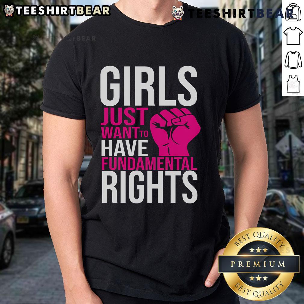 Top Girl Just Want To Have Fundamental Rights T-Shirt featuring bold text on a stylish casual shirt design.