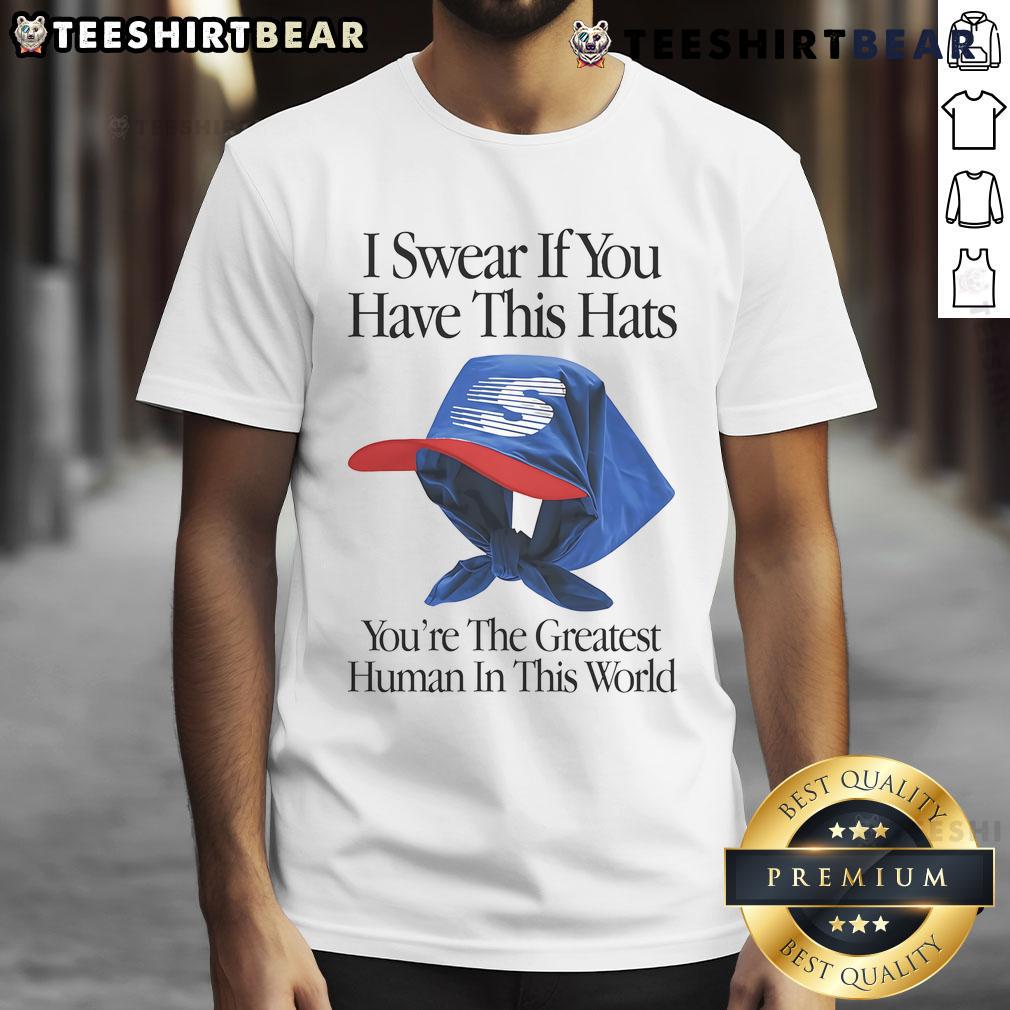 Top I Swear If You Have This Hats You're The Greatest Human In This World T-Shirt design featuring vibrant graphics.
