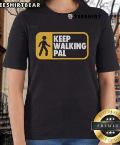Top Keep Walking Pal Ladies Tee featuring a stylish design and comfortable fit for casual wear.