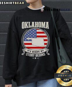 Alt Text: Top Oklahoma It's Where My Story Begins USA sweatshirt in a casual setting, perfect for showcasing local pride.