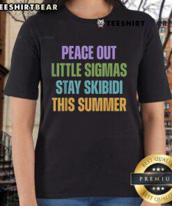Top Peace Out Little Sigmas Stay Skibidi This Summer Ladies Tee featuring a vibrant design perfect for summer fashion.