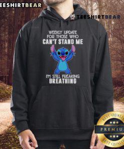 Alt Text: Top Stitch Weekly Update hoodie featuring the phrase 'For Those Who Can't Stand Me, I'm Still Freaking Breathing'