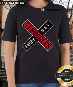 Top Struggles Every Day Ladies Tee featuring a stylish design, perfect for casual wear and expressing daily challenges.
