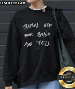 Cozy Top Suede 'Turn Off Your Brain And Yell' sweatshirt in stylish design, perfect for casual wear and expressing personality.