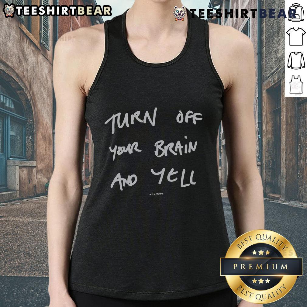 Top Suede Turn Off Your Brain And Yell Tank Top featuring a stylish design for casual wear and summer outfits.