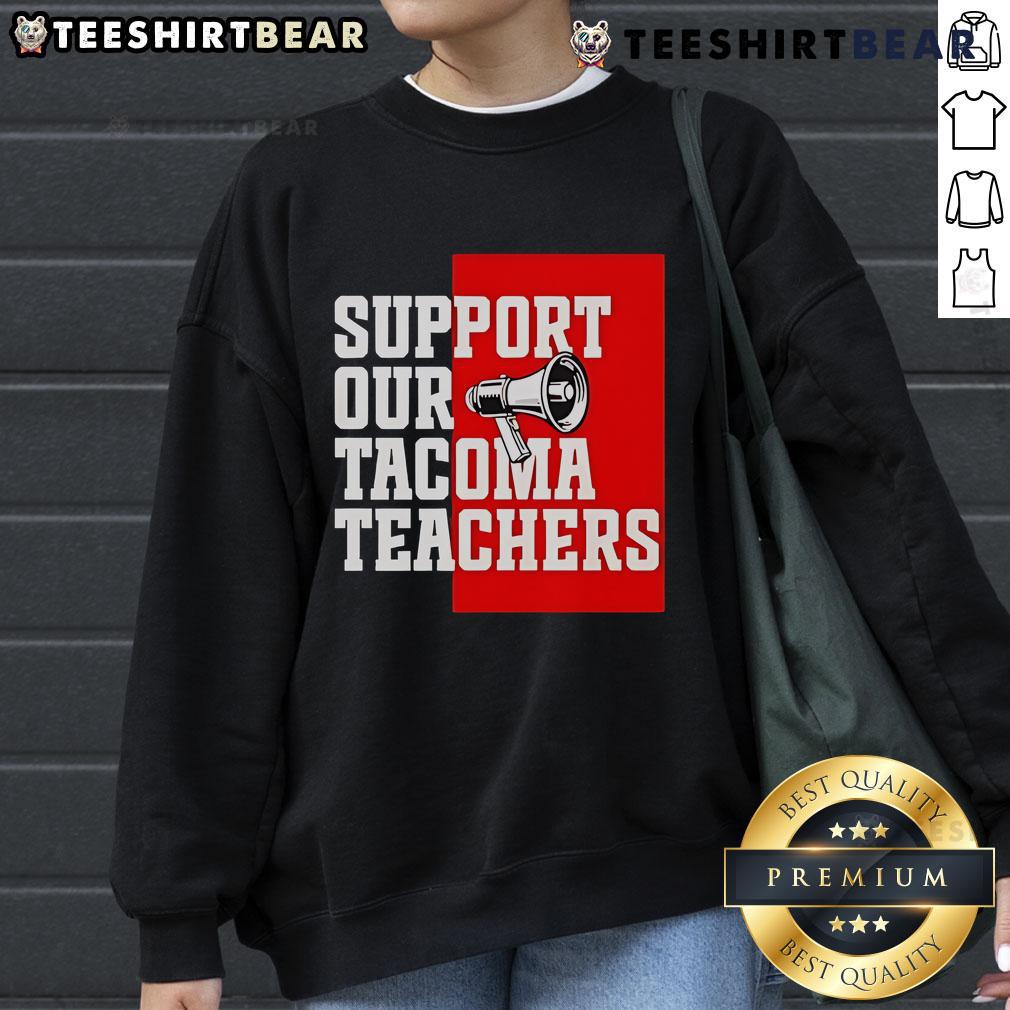 Top Support Our Tacoma Teachers sweatshirt featuring a bold design to promote teacher appreciation and community support.